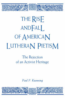 Book cover for Rise and Fall of American Lutheran Pietism