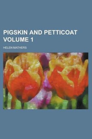 Cover of Pigskin and Petticoat Volume 1