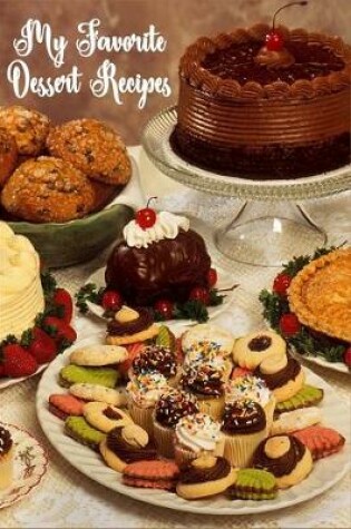 Cover of My Favorite Dessert Recipes