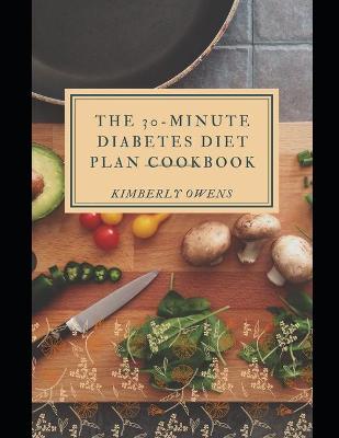 Book cover for The 30 minutes Diabetes Diet Plan Cookbook