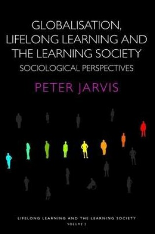 Cover of Globalisation, Lifelong Learning and the Learning Society: Sociological Perspectives - Lifelong Learning and the Learning Society, Volume 2