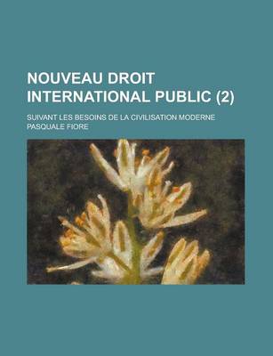 Book cover for Nouveau Droit International Public; Suivant Les Besoins de La Civilisation Moderne (2)