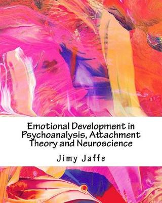 Book cover for Emotional Development in Psychoanalysis, Attachment Theory and Neuroscience