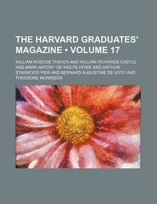 Book cover for The Harvard Graduates' Magazine (Volume 17)