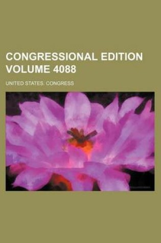 Cover of Congressional Edition Volume 4088