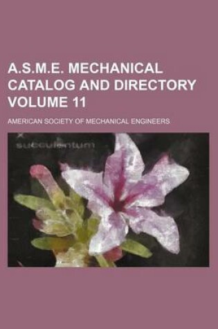 Cover of A.S.M.E. Mechanical Catalog and Directory Volume 11