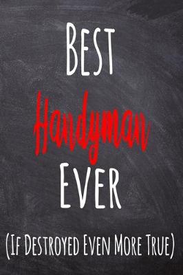 Book cover for Best Handyman Ever (If Destroyed Even More True)