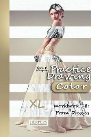 Cover of Practice Drawing [Color] - XL Workbook 18