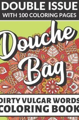 Cover of Douche Bag Dirty Vulgar Words Coloring Book