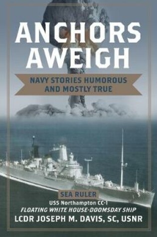 Cover of Anchors Aweigh: Floating White House - Doomsday Ship