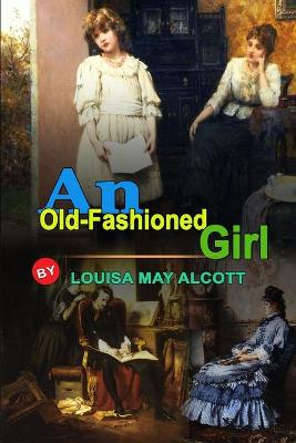Book cover for An Old-Fashioned Girl by Louisa May Alcott