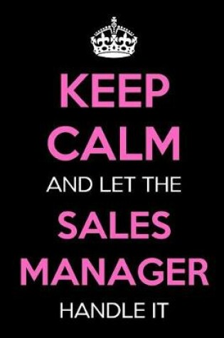 Cover of Keep Calm and Let the Sales Manager Handle It