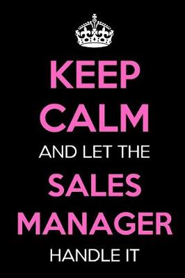 Book cover for Keep Calm and Let the Sales Manager Handle It