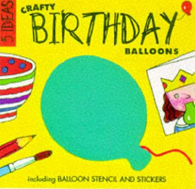 Cover of Crafty Birthday Balloons