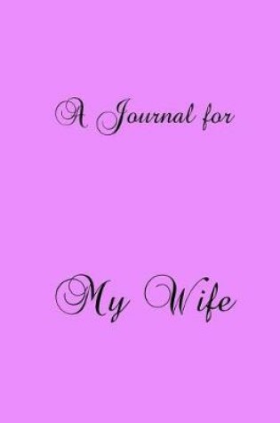 Cover of A Journal for My Wife