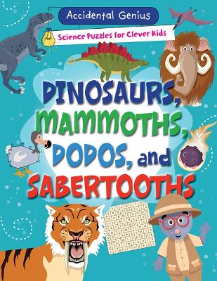 Cover of Dinosaurs, Mammoths, Dodos, and Sabertooths