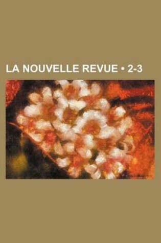 Cover of La Nouvelle Revue (2-3)