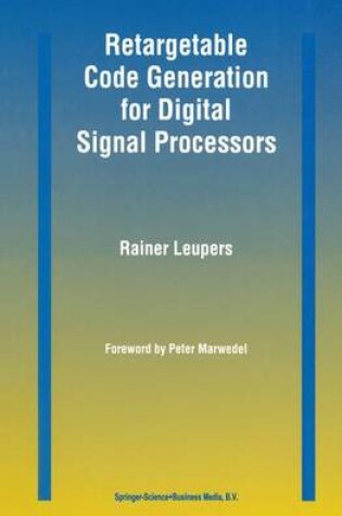 Cover of Retargetable Code Generation for Digital Signal Processors