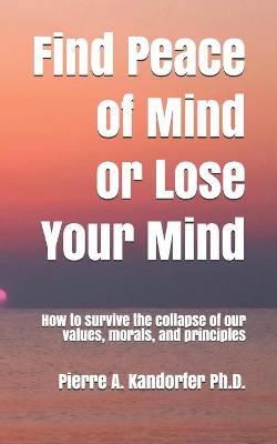 Book cover for Find Peace of Mind or Lose Your Mind