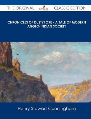 Book cover for Chronicles of Dustypore - A Tale of Modern Anglo-Indian Society - The Original Classic Edition