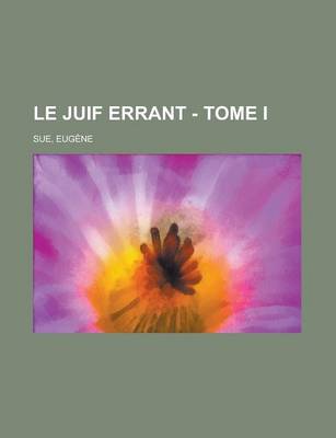 Book cover for Le Juif Errant - Tome I