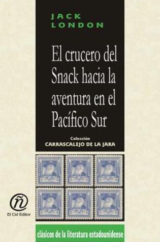 Cover of El Crucero del Snack Hacia La Aventura En El Pacfico Sur