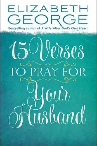 Cover of 15 Verses to Pray for Your Husband