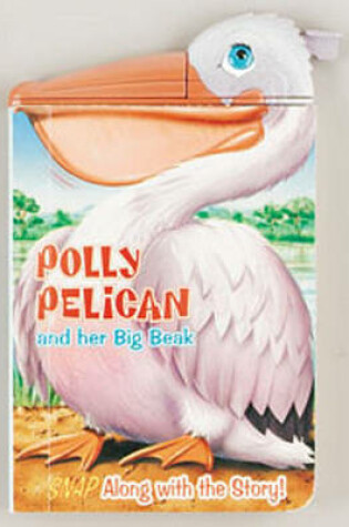 Cover of Polly Pelican and Her Big Beak