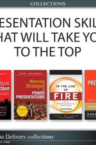 Cover of Presentation Skills That Will Take You to the Top (Collection)