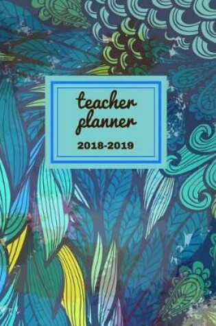 Cover of Teacher Planner 2018 - 2019 Ayin