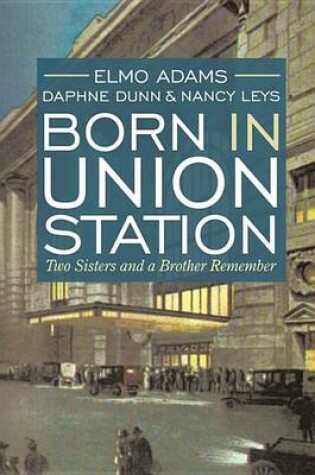 Cover of Born in Union Station