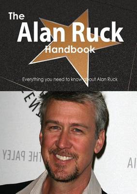 Book cover for The Alan Ruck Handbook - Everything You Need to Know about Alan Ruck