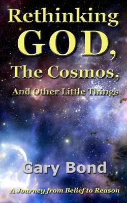 Cover of Rethinking God, the Cosmos, and Other Little Things