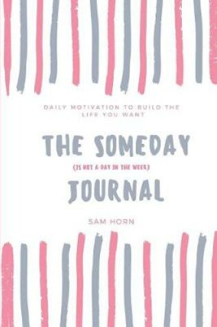 Cover of The Someday (is not a day in the week) Journal