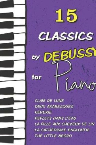 Cover of 15 Classics by Debussy for Piano
