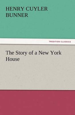 Book cover for The Story of a New York House