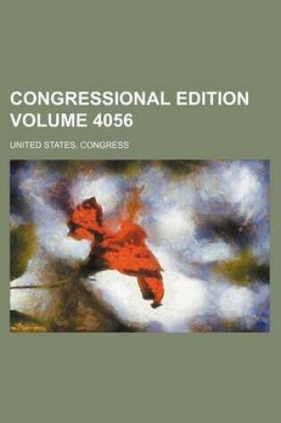 Cover of Congressional Edition Volume 4056