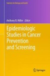 Book cover for Epidemiologic Studies  in Cancer Prevention and Screening