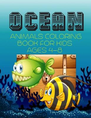 Book cover for Ocean Animals Coloring Book For Kids Ages 4-8