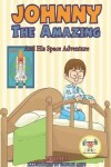 Book cover for Johnny the Amazing and His Space Adventure