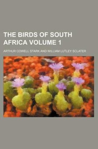 Cover of The Birds of South Africa Volume 1