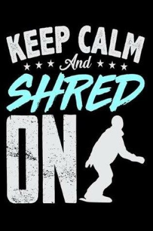 Cover of Keep Calm And Shred On