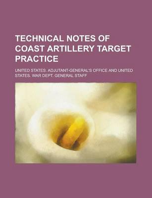 Book cover for Technical Notes of Coast Artillery Target Practice