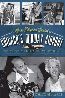 Book cover for When Hollywood Landed at Chicago's Midway Airport