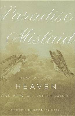 Book cover for Paradise Mislaid: How We Lost Heaven--And How We Can Regain It