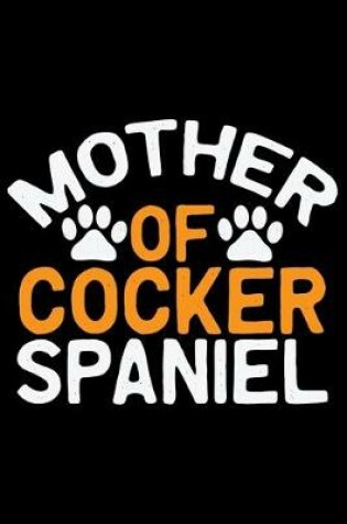 Cover of Mother Of Cocker Spaniel