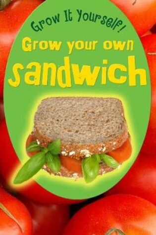 Cover of Grow Your Own Sandwich