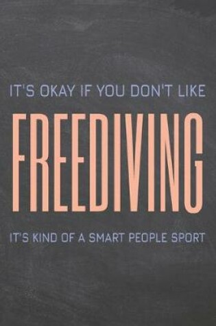 Cover of It's Okay if you don't like Freediving