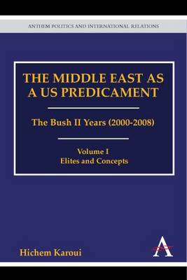 Book cover for The Middle East as a US Predicament: The Bush II Years (2000-2008)