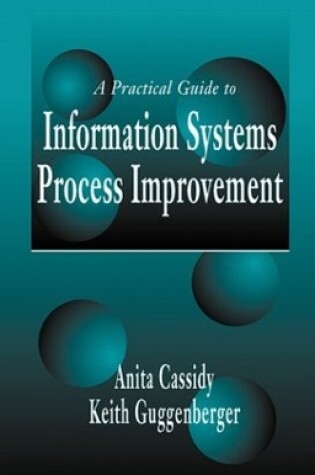 Cover of A Practical Guide to Information Systems Process Improvement